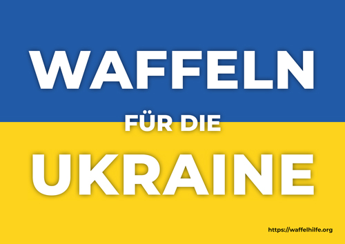 Waffelhilfe ruft mit der ukrainischen Flagge und der Aufschrift "Waffeln für die Ukraine" zur Spendenaktion auf.